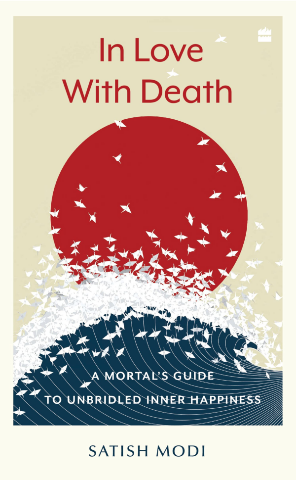 In Love With Death: A Mortal's Guide to Unbridled Inner Happiness