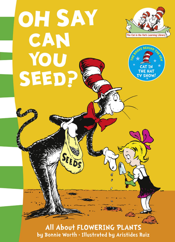 Oh Say Can You Seed (The Cat in the Hats Learning Library)