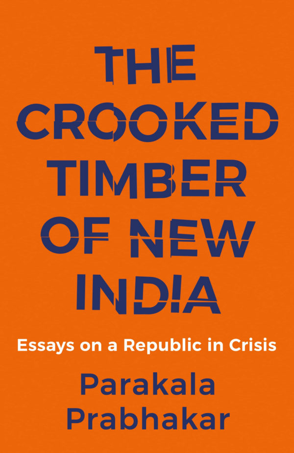 THE CROOKED TIMBER OF NEW INDIA ESSAYS ON A REPUBLIC IN CR