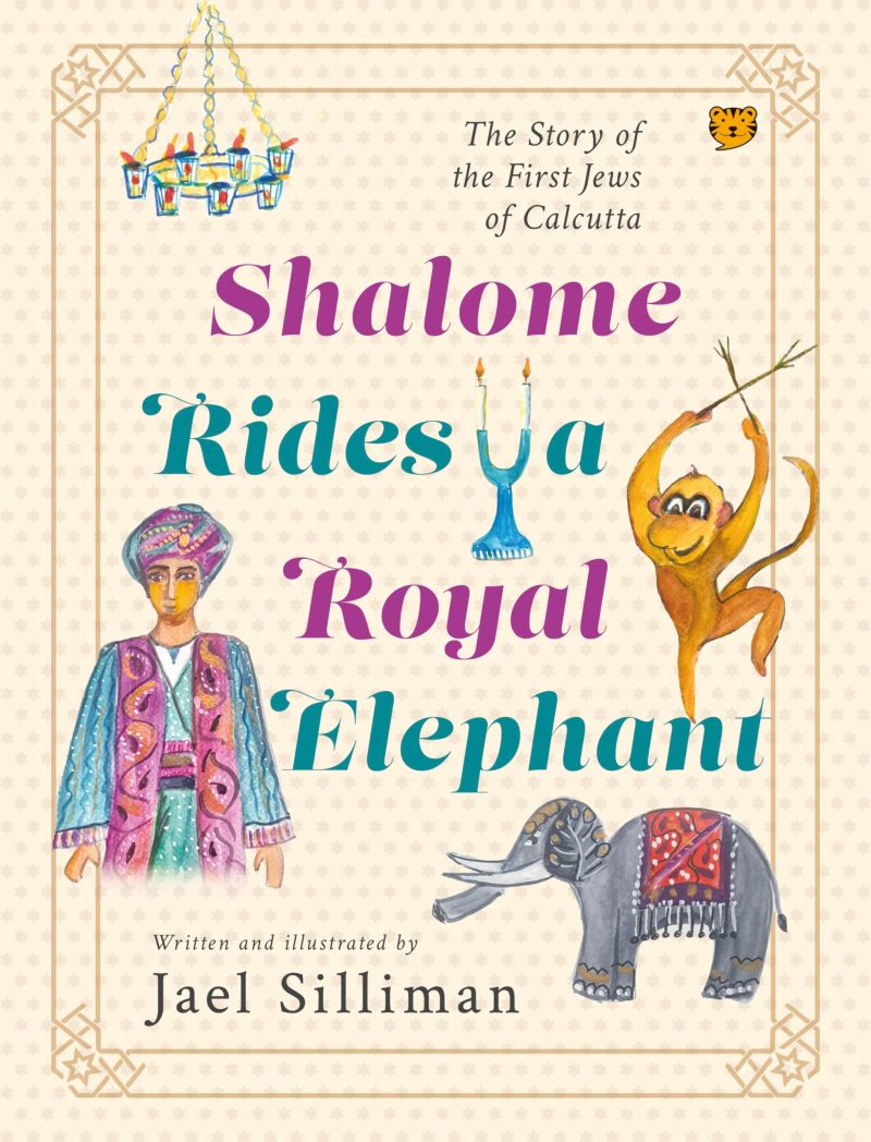 Shalome Rides a Royal Elephant: The Story of the First Jews of Calcutta
