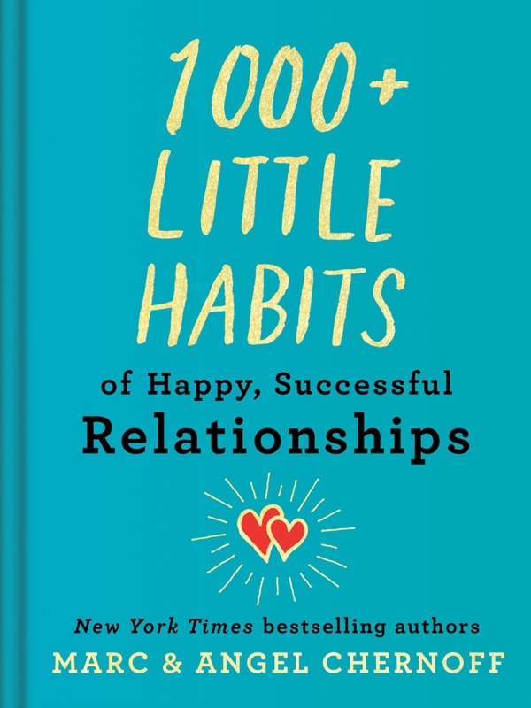 1000 Little Habits of Happy, Successful Relationships