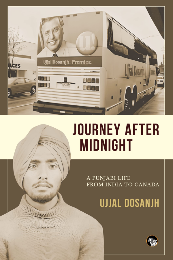 Journey After Midnight : A Punjabi Life From India to Canada