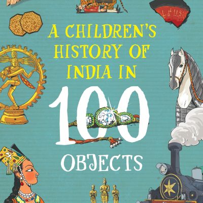 Children's History of India in 100 Objects