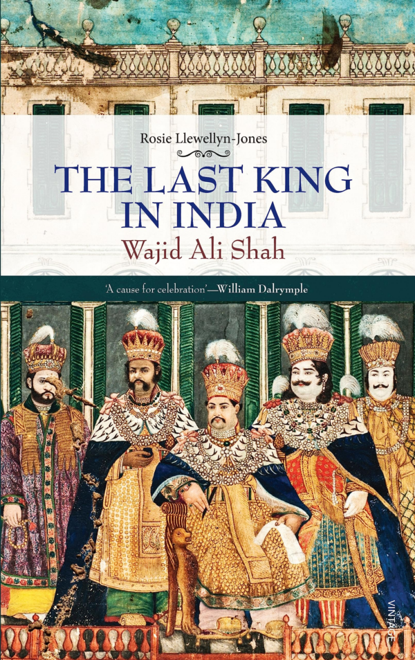 The Last King In India: Wajid Ali Shah