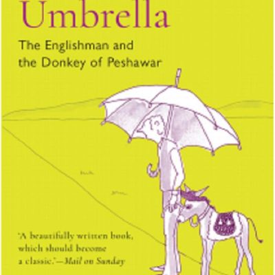 THE WHITE UMBRELLA : THE ENGLISHMAN AND THE DONKEY OF PESHAWAR