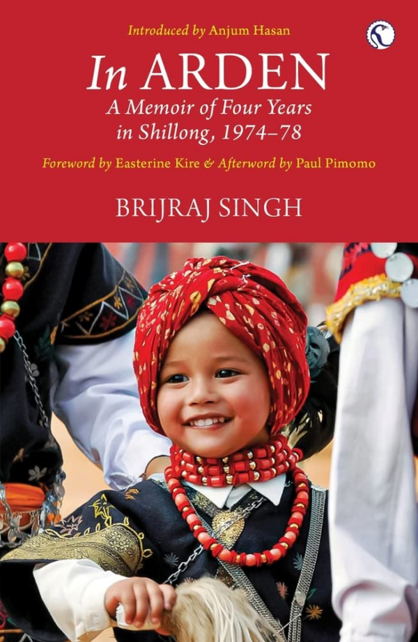 In Arden: A Memoir of Four Years in Shillong, 1974 to 1978