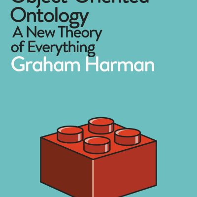 Pelican Book: ObjectOriented Ontology: A New Theory of Everything
