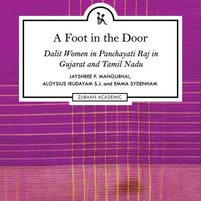Foot in the Door: Dalit Women in Panchayati Raj in Gujarat and Tamil Nadu