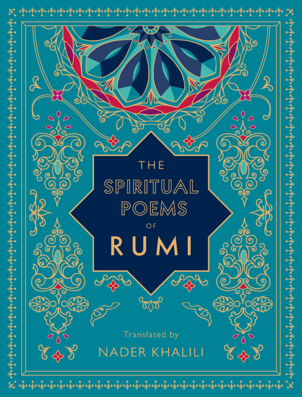 Spiritual Poems of Rumi: Translated by Nader Khalili