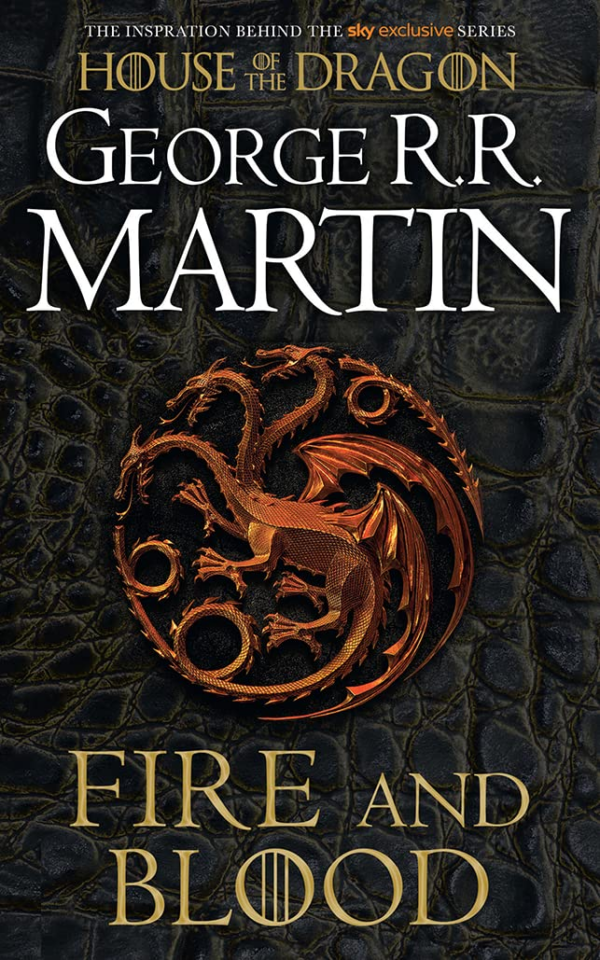 A Song Of Ice And Fire Fire And Blood (The Inspiration For HboS House Of The Dragon Tv TieIn Edition) The Inspiration For 2022'S Highly Of Epic Fantasy Classic Game Of Thrones