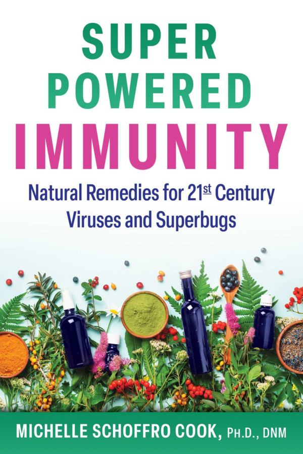 SuperPowered Immunity: Natural Remedies for 21st Century Viruses and Superbugs
