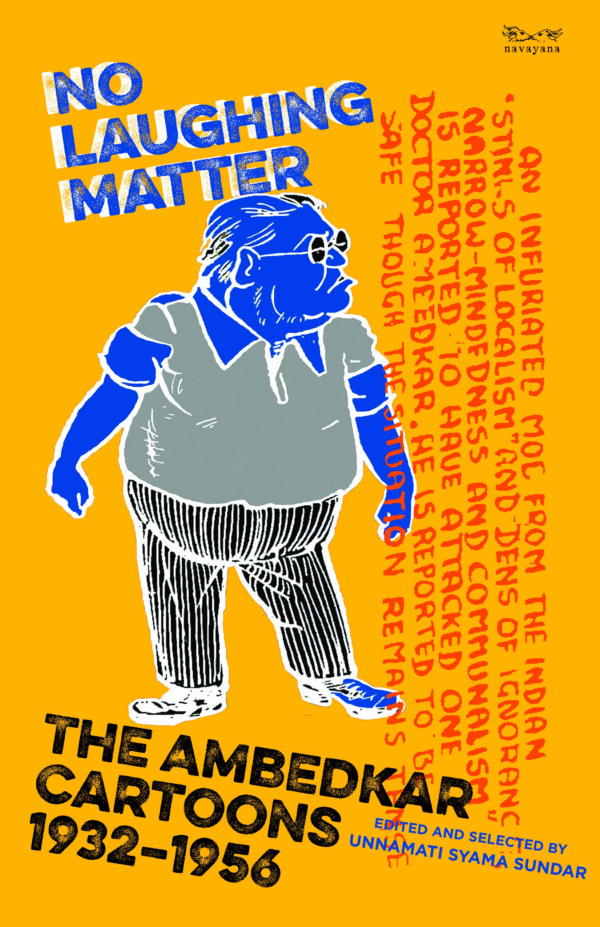 No Laughing Matter : The Ambedkar Cartoons, 19321956