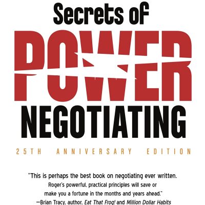 Secrets of Power Negotiating (25th Anniversary Edition)