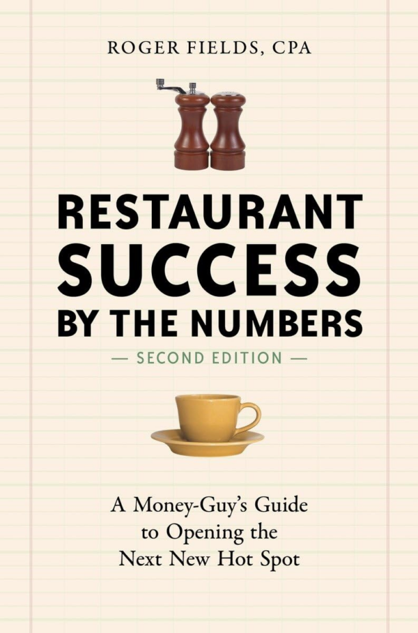 Restaurant Success by the Numbers: A MoneyGuy's Guide to Opening the Next New Hot Spot