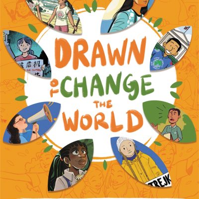 Drawn to Change the World Graphic Novel Collection: 16 Youth Climate Activists, 16 Artists