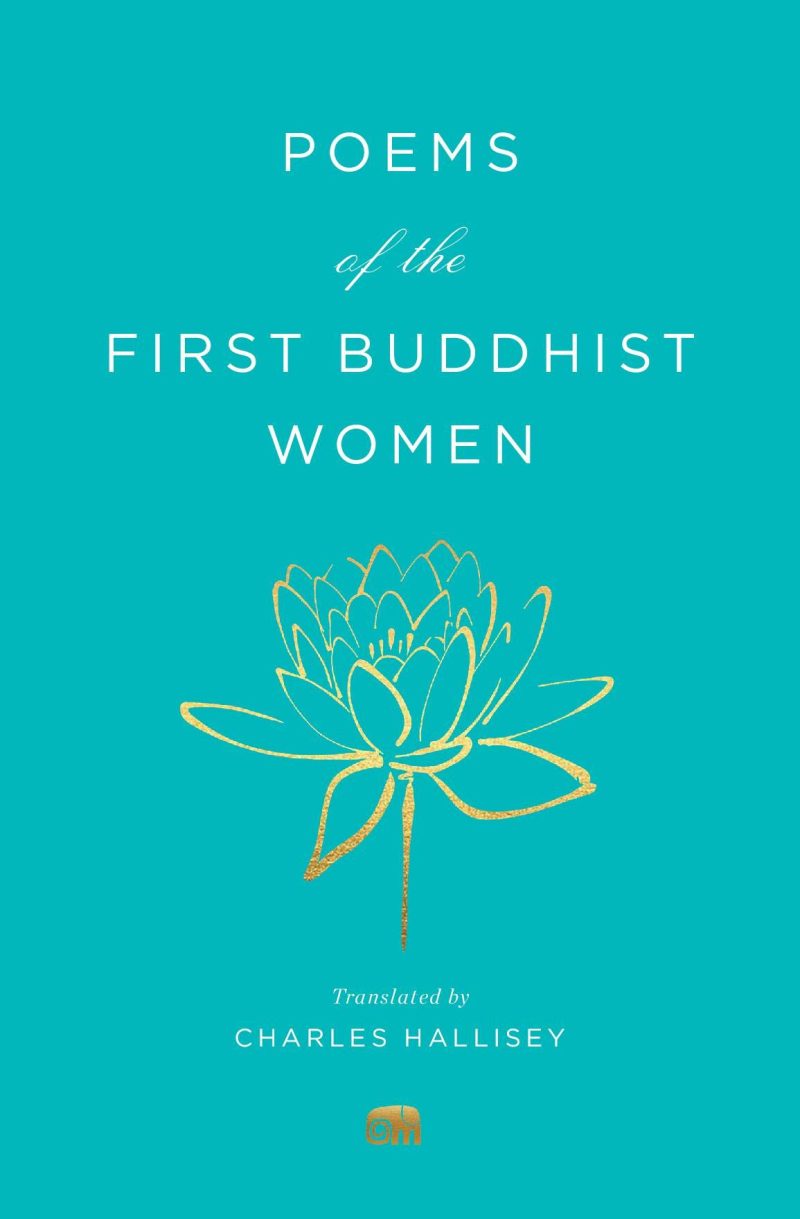 Poems of the First Buddhist Women : A Translation of the Therigatha