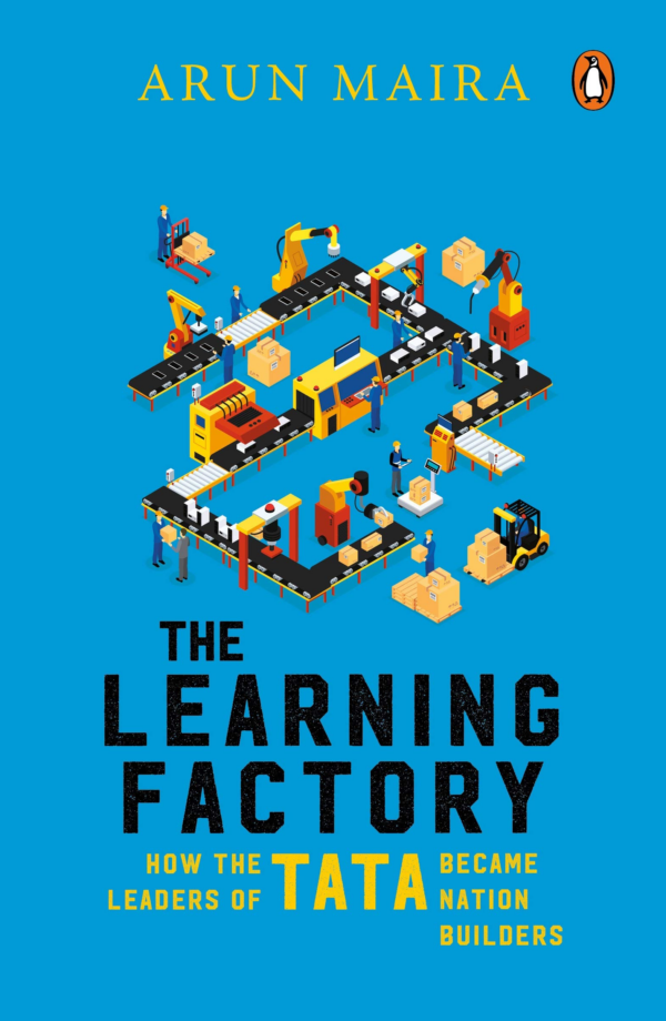 Learning Factory: How the Leaders of Tata Became Nation Builders