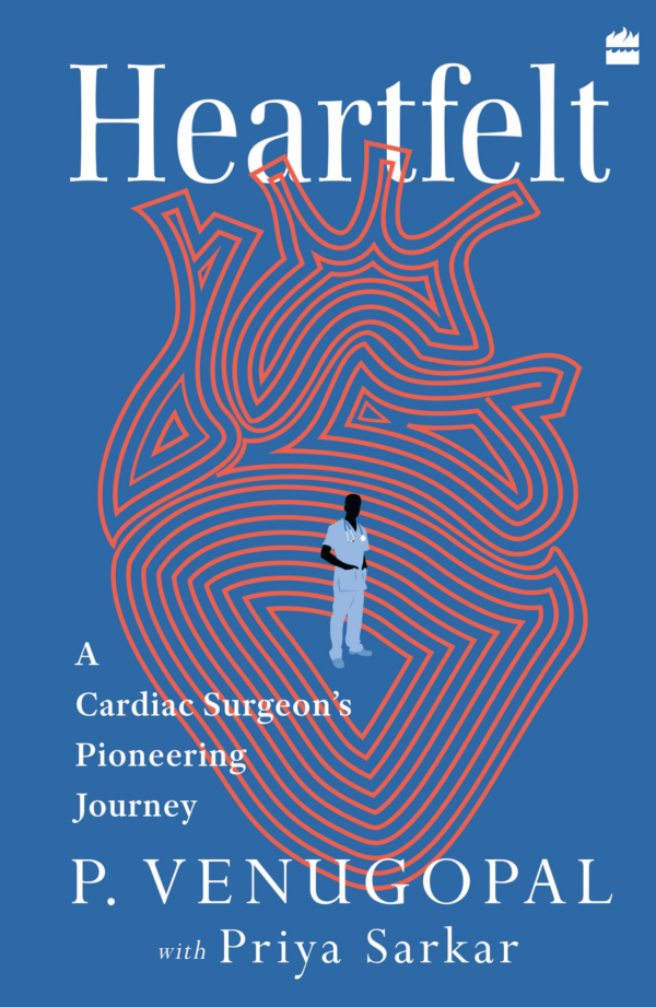 Heartfelt : A Cardiac Surgeon's Pioneering Journey