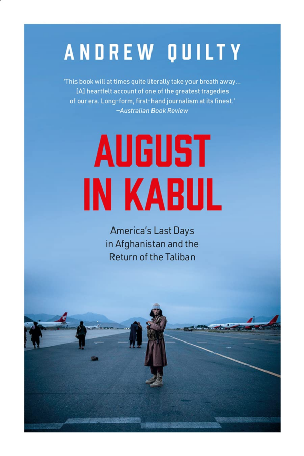 August In Kabul : AmericaS Last Days In Afghanistan And The Return Of The Taliban