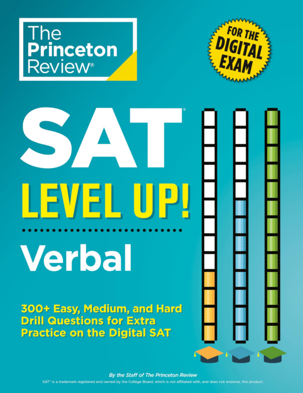 SAT Level Up Verbal: 300 Easy, Medium, and Hard Drill Questions for Scoring Success on the Digital SAT