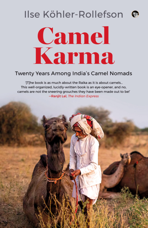 Camel Karma : Twenty Years Among IndiaaTMs Camel Nomads