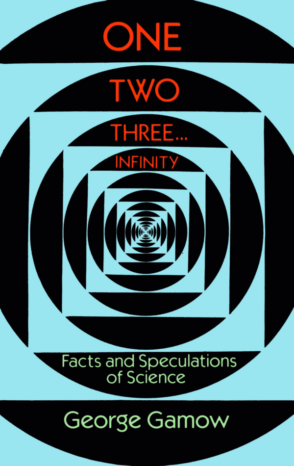 One, Two, ThreeInfinity: Facts and Speculations of Science