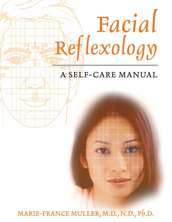 Facial Reflexology: A SelfCare Manual