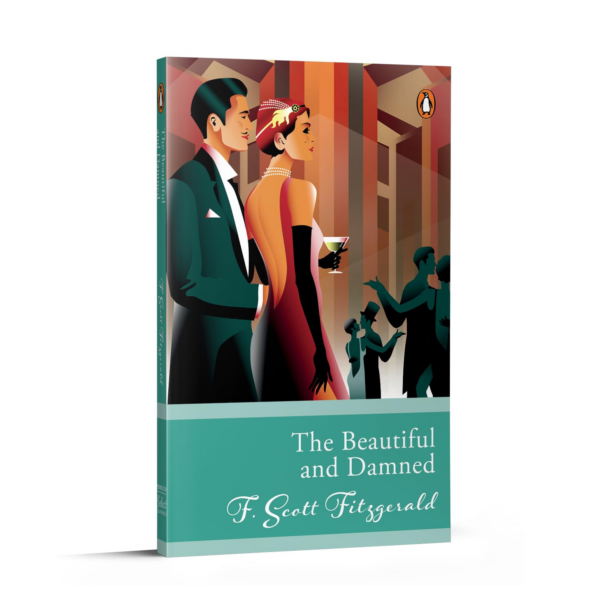 Penguin Select Classics: The Beautiful And Damned: (Original, Unabridged Classic)