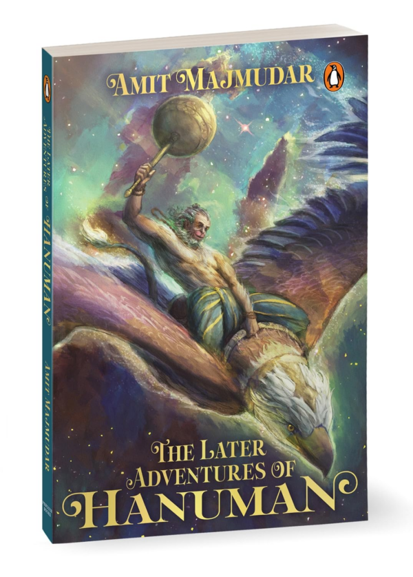 The Later Adventures of Hanuman 40 fantastical tales of Hanumans adventures after the age of Rama Mythological fiction