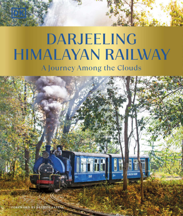 Darjeeling Himalayan Railway: A Journey Among the Clouds