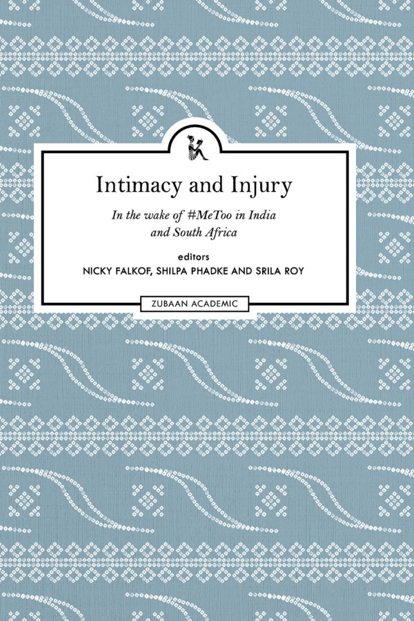 Intimacy and Injury: In the wake of #MeToo in India and South Africa