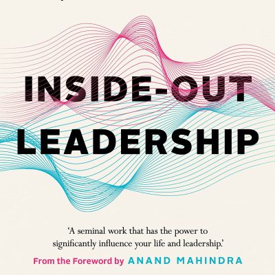 InsideOut Leadership: 16 Radical Insights Successful Leaders Wish They Had Discovered Sooner