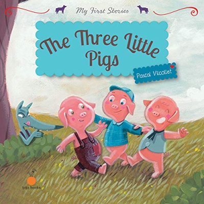 My First Stories : The Three Little Pigs