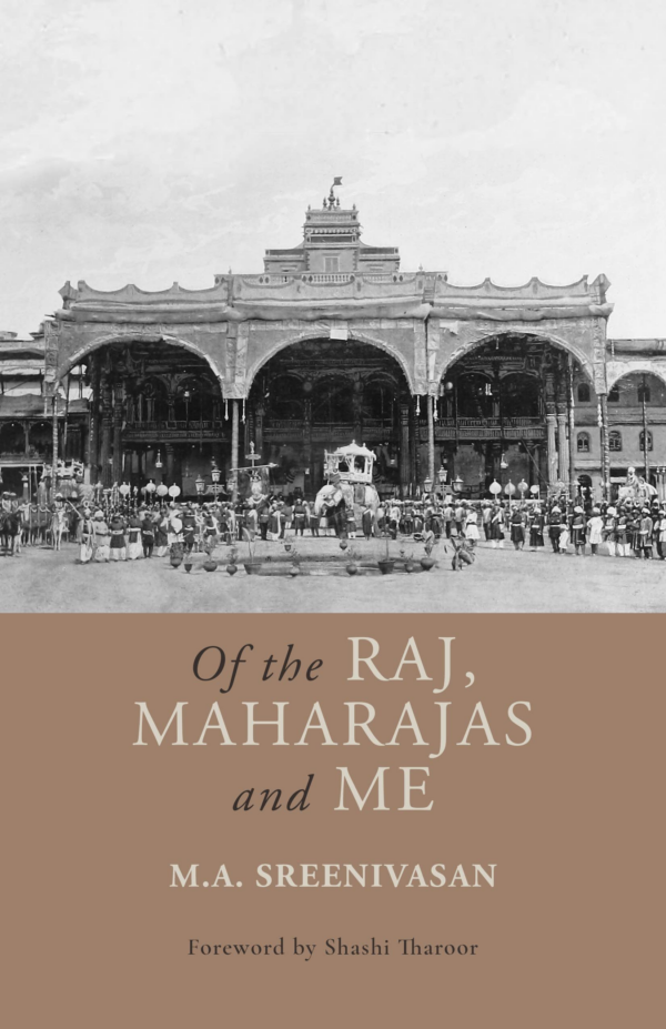 Of The Raj, Maharajas And Me