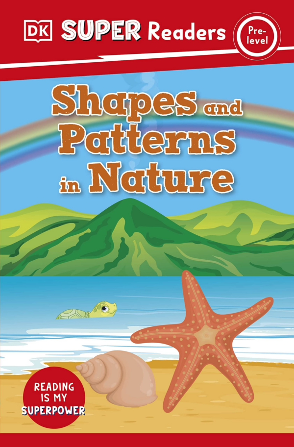 DK Super Readers PreLevel Shapes and Patterns in Nature