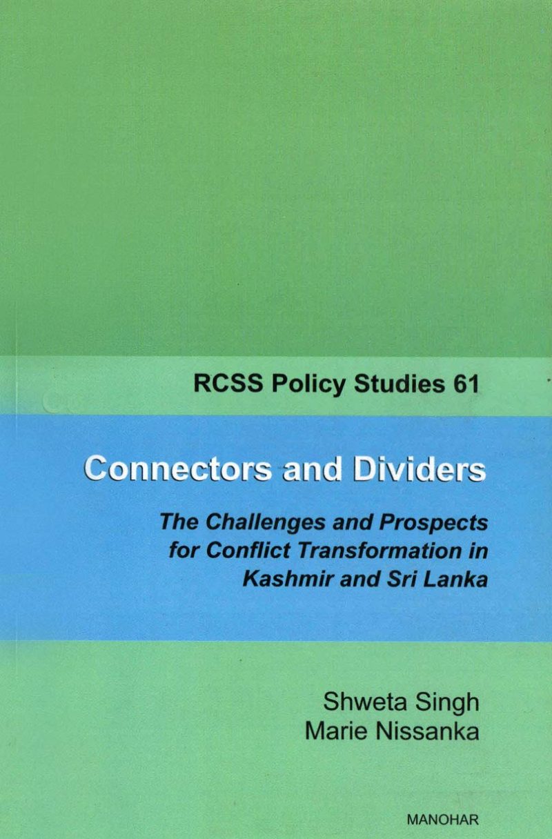 Connectors and Dividers: The Challenges and Prospects for Conflict Transformation in Kashmir And Sri Lanka (RCSS Policy Studies 61)