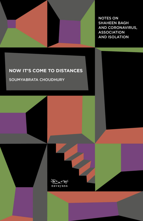 Now Its Come to Distances : Notes on Shaheen Bagh and Coronavirus, Association and Isolation