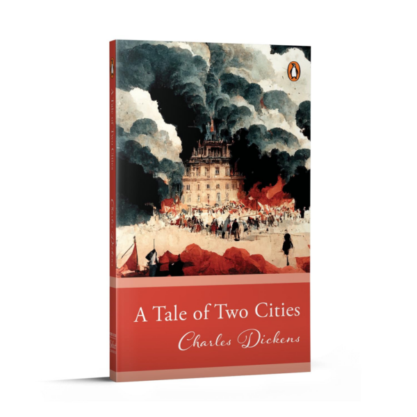 Penguin Select Classics: A Tale Of Two Cities: (Original, Unabridged Classic)