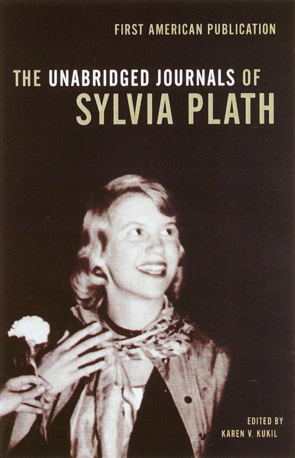 Unabridged Journals of Sylvia Plath: Transcripts from the Original Manuscripts at Smith College