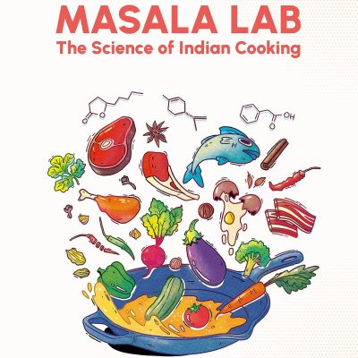Illustrated Masala Lab: The Science of Indian Cooking