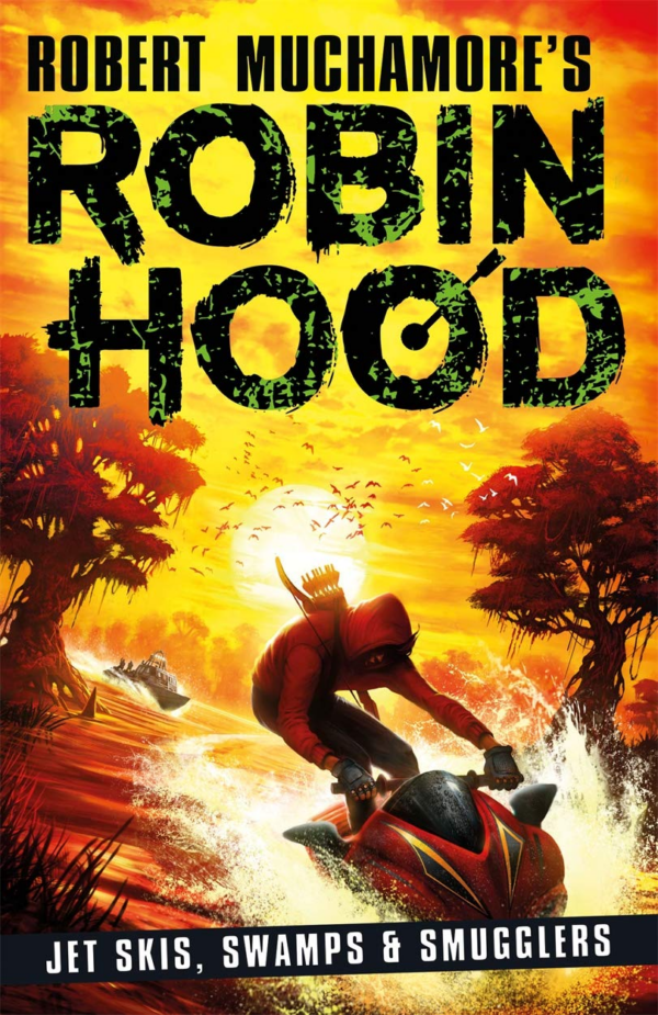 Robin Hood 3: Jet Skis, Swamps & Smugglers (Robert Muchamore's Robin Hood): Volume 3