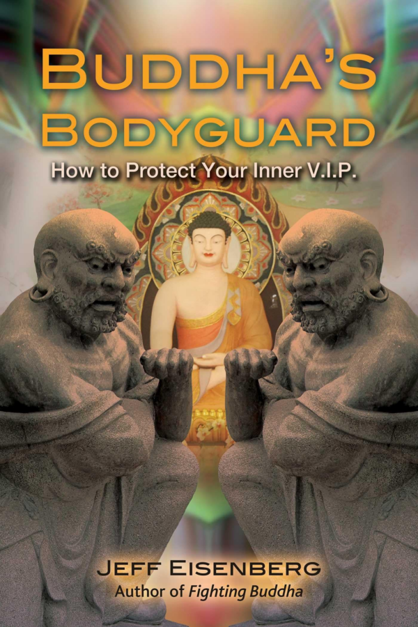 Buddha's Bodyguard: How to Protect Your Inner VIP