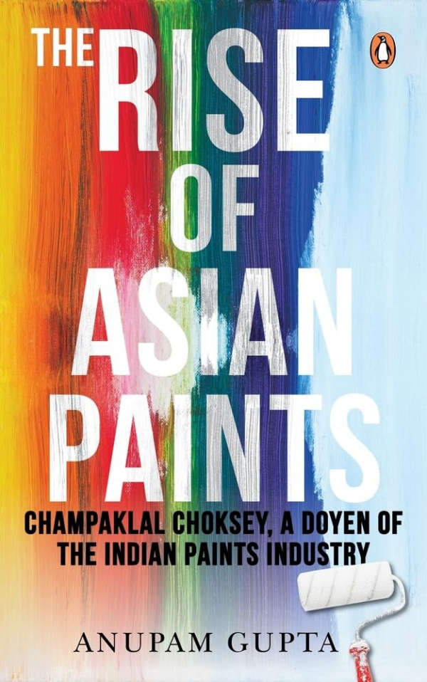 Rise of Asian Paints: Champaklal Choksey, a Doyen of the Indian Paints Industry