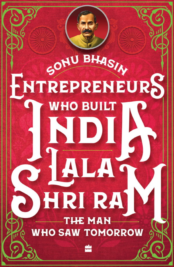 Entrepreneurs Who Built India Lala Shriram: The Man Who Saw Tomorrow