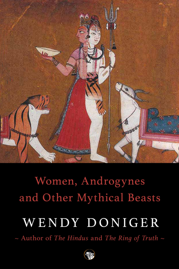 WOMEN ANDROGYNES AND OTHER MYTHICAL BEASTS