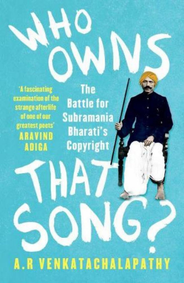 Who Owns that Song: The Battle for Subramania Bharatis Copyright