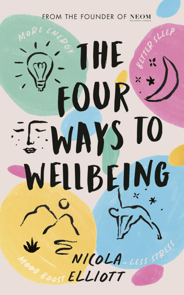 Four Ways to Wellbeing: Better Sleep Less Stress More Energy Mood Boost