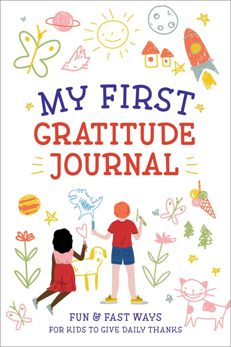 Mt First Gratitude Journal: Fun and Fast Ways for Kids to Give Daily Thanks