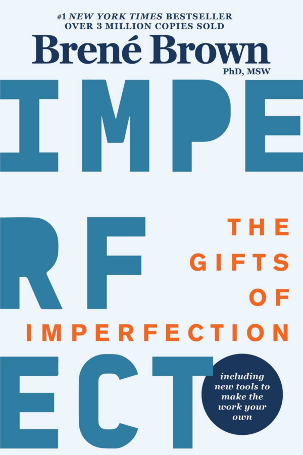 The Gifts of Imperfection: 10th Anniversary Edition: Features a New Foreword and BrandNew Tools