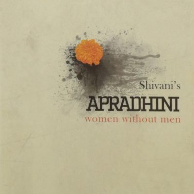 Apradhini: Women without Men Shivani
